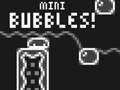 Cluiche Bubbles Mini!  ar líne