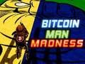 Cluiche Bitcoin fear as madness ar líne