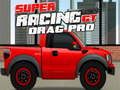 Cluiche Rásaíocht Super GT : Drag Pro  ar líne