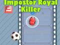 Cluiche Impostor Ríoga Killer  ar líne