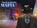 Cluiche Mafia trick agus fola 2  ar líne