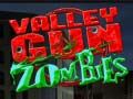 Cluiche Zombies Gunna Valley  ar líne