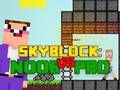 Cluiche Cluiche Noob vs Pro Skyblock  ar líne