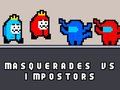 Cluiche Masquerades vs impostors ar líne