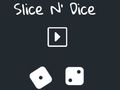 Cluiche Slice N'Dice  ar líne