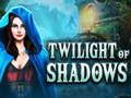 Cluiche Twilight of Shadows ar líne