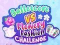 Cluiche Balletcore vs Dúshlán Faisin Flowery  ar líne