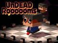 Cluiche Roooooms Undead  ar líne