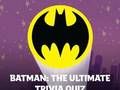 Cluiche Batman: An Trivia Ultimate Tráth na gCeist  ar líne