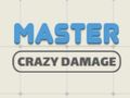 Cluiche Damáiste Crazy Máistir  ar líne