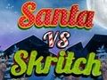 Cluiche Santa vs Skritch ar líne
