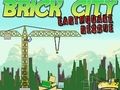 Cluiche Cluiche Líne Brick City: Tarrthála Crith Talún  ar líne