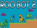 Cluiche Cluiche Roo Bot 2  ar líne