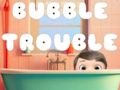 Cluiche Trioblóid Bubble  ar líne