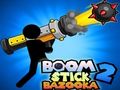 Cluiche Cluiche Bazooka Boom Stick  ar líne