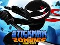 Cluiche Cluiche minecraft stickman vs zombies  ar líne