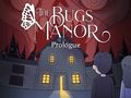Cluiche An Bugs Manor Prologue  ar líne