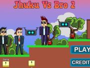 Cluiche Jhuku vs bro 2  ar líne