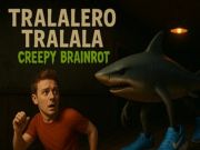 Cluiche Tralalero tralala creepy brainrot ar líne