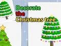 Cluiche Decorate the Christmas tree ar líne