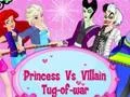 Cluiche Princess Vs. Villains Tug-of-war ar líne