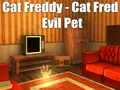 Cluiche Cat Freddy - Cat Fred Evil Pet ar líne