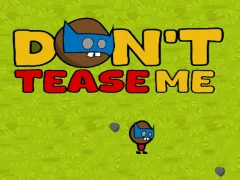 Cluiche Dont Tease Me ar líne