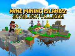 Cluiche Mine Mining Islands: Skyblock Village! ar líne