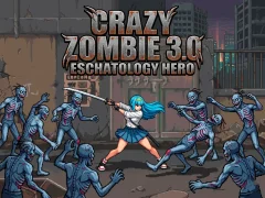 Cluiche Crazy Zombie 3.0 Eschatology Hero ar líne
