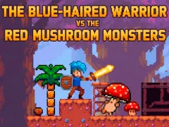 Cluiche The Blue-Haired Warrior vs the Red Mushroom Monsters ar líne