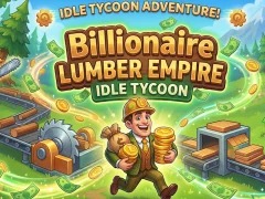 Cluiche Billionaire Lumber Empire: Idle Tycoon ar líne