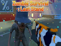 Cluiche Zombie Survival : Last Stand ar líne