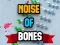 Cluiche Noise Of Bones ar líne