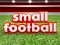 Cluiche Small Football ar líne