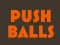Cluiche Push balls ar líne