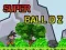Cluiche Super Ball Dz ar líne