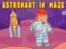 Cluiche Astronaut in Maze ar líne