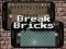 Cluiche Break Bricks ar líne