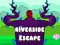 Cluiche Riverside Escape ar líne