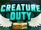 Cluiche Creature Duty ar líne