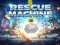 Cluiche Rescue machine ar líne