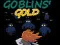 Cluiche Goblin's Gold ar líne