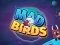 Cluiche Mad Birds ar líne