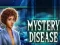 Cluiche Mystery Disease ar líne