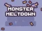 Cluiche Monster Meltdown ar líne