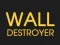Cluiche Wall Destroyer ar líne