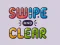 Cluiche Swipe And Clear ar líne