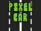 Cluiche Pixel Car ar líne