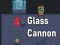 Cluiche Glass Cannon ar líne