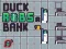 Cluiche Duck Robs a Bank ar líne